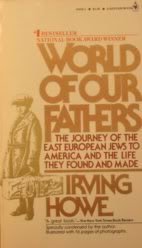 Stock image for World of Our Fathers : The Journey of the East European Jews to America and the Life They Found and Made for sale by Better World Books