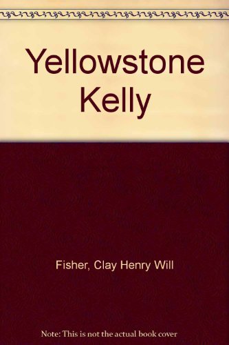 Beispielbild fr Yellowstone Kelly zum Verkauf von Library House Internet Sales