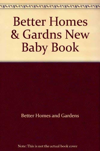 9780553139419: Better Homes & Gardns New Baby Book [Taschenbuch] by Better Homes and Gardens