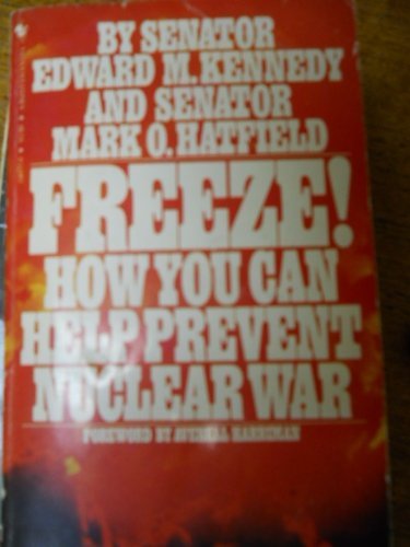 Beispielbild fr Freeze! : How You Can Prevent Nuclear War zum Verkauf von Better World Books
