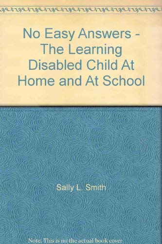 Imagen de archivo de No Easy Answers - The Learning Disabled Child At Home and At School a la venta por Wonder Book