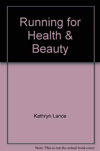 Imagen de archivo de Running for Health and Beauty: A Complete Guide for Women a la venta por THE OLD LIBRARY SHOP