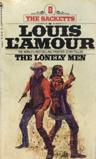 Stock image for The Lonely Men (The Sacketts, 8) for sale by GF Books, Inc.