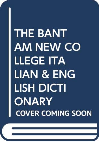 Stock image for THE BANTAM NEW COLLEGE ITALIAN & ENGLISH DICTIONARY for sale by Dewey Books PTMD