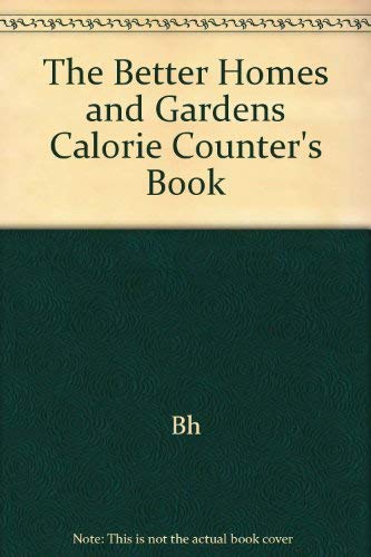 Stock image for The Better Homes and Gardens Calorie Counter's Book for sale by Wonder Book