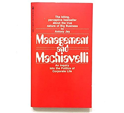 9780553143096: Management and Machiavelli: An Inquiry Into The Politics Of Corporate Life