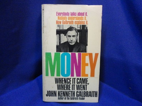 Money: Whence it Came, Where it Went