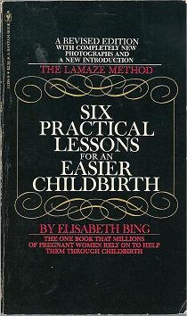 Beispielbild fr Six Practical Lessons for an Easier Childbirth zum Verkauf von Robinson Street Books, IOBA