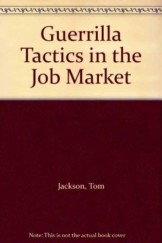 Guerrilla Tactics in the Job Market (9780553144567) by Tom Jackson