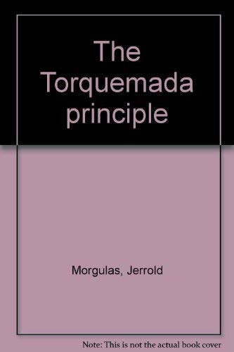 Stock image for The Torquemada principle Morgulas, Jerrold for sale by GridFreed