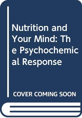 9780553145618: Nutrition and Your Mind: The Psychochemical Response