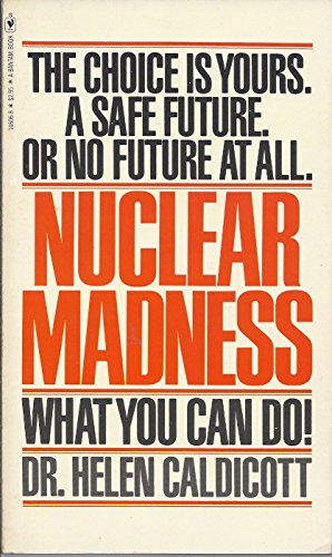 Imagen de archivo de Nuclear Madness: What You Can Do! a la venta por Colorado's Used Book Store