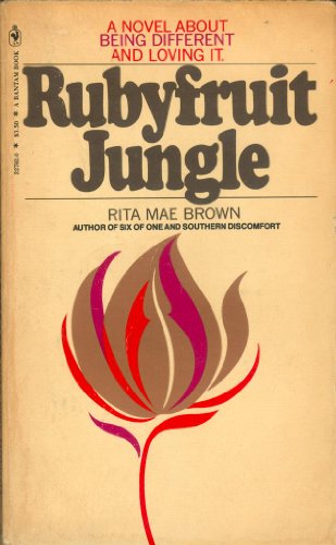 Rubyfruit Jungle by Rita Mae Brown Rubyfruit Jungle by Rita Mae Brown