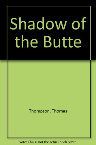 Shadow of the Butte (9780553147476) by Thompson, Thomas