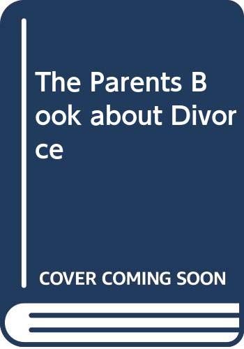 Imagen de archivo de The Parents Book about Divorce a la venta por Half Price Books Inc.