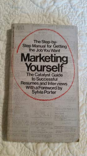 Stock image for Marketing Yourself: The Catalyst Guide to Successful Resumes and Interviews for sale by Discover Books