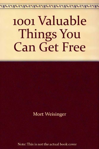 Stock image for 1001 Valuable Things You Can Get Free for sale by Better World Books