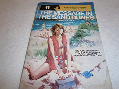 Stock image for The Message in the Sand Dunes (Kay Tracey Mystery, No. 6) for sale by Wonder Book