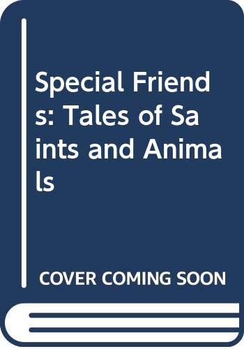 Imagen de archivo de Special Friends: Tales of Saints and Animals a la venta por Weller Book Works, A.B.A.A.
