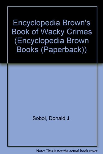 9780553151602: Encyclopedia Brown's Book of Wacky Crimes