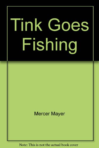 Beispielbild fr Tink Goes Fishing zum Verkauf von Better World Books