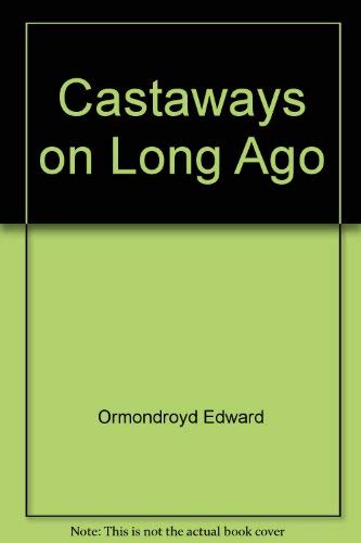 Stock image for Castaways on Long Ago for sale by Once Upon A Time Books