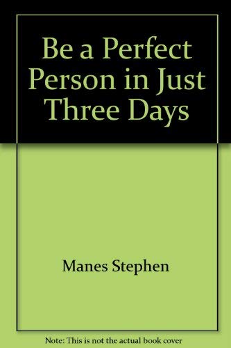 Stock image for Be a Perfect Person in Just Three Days! for sale by Wonder Book