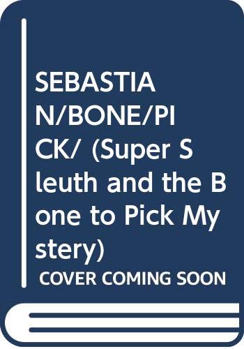 Imagen de archivo de Sebastian (Super Sleuth) and the Bone to Pick Mystery a la venta por Better World Books