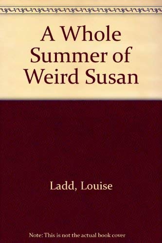 Imagen de archivo de A Whole Summer of Weird Susan a la venta por ThriftBooks-Atlanta