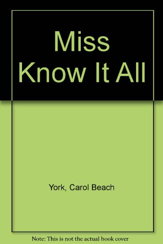 Miss Know It All (9780553156485) by York, Carol Beach