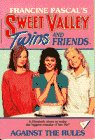 Stock image for Against the Rules: Sweet Valley Twins and Friends #9 for sale by THE OLD LIBRARY SHOP