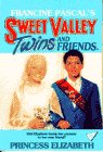 Stock image for Princess Elizabeth (Sweet Valley Twins) for sale by WorldofBooks