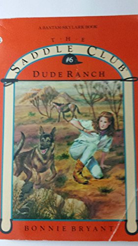 Dude Ranch (The Saddle Club, Book 6) (9780553157284) by Bryant, Bonnie