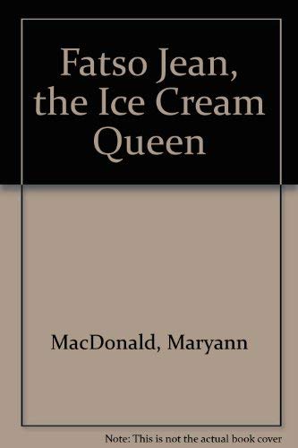 Imagen de archivo de Fatso Jean, the Ice Cream Queen a la venta por Wonder Book