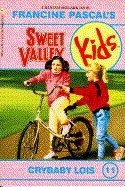 9780553158182: Crybaby Lois (Francine Pascal's Sweet Valley kids)