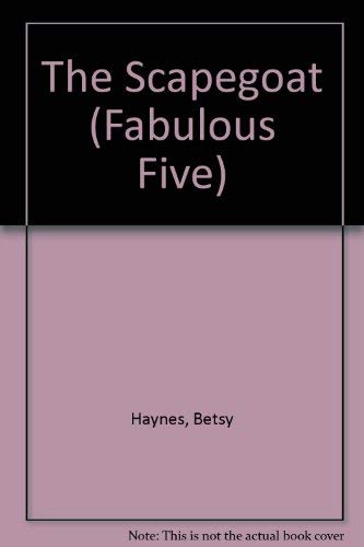 The Scapegoat (The Fabulous Five #27) (9780553158724) by Haynes, Betsy