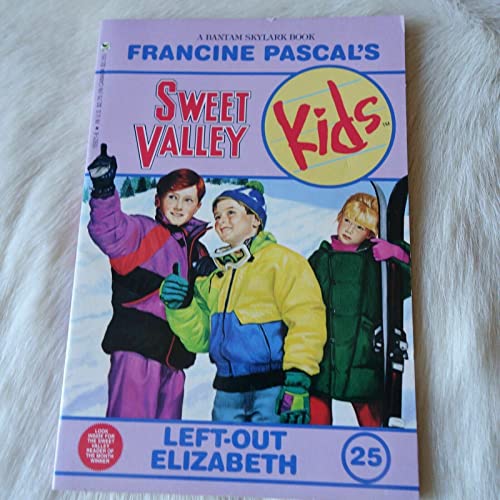 Left Out Elizabeth (Sweet Valley Kids, No. 25) (9780553159219) by Pascal, Francine