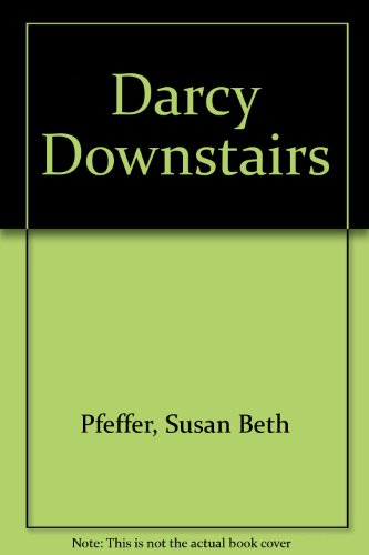 Darcy Downstairs (9780553159424) by Pfeffer, Susan Beth