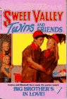 Beispielbild fr Big Brother's in Love! (Sweet Valley Twins and Friends, #57) zum Verkauf von SecondSale