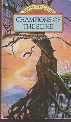 Champions of the Sidhe (The Sidhe legends) (9780553172560) by Flint, Kenneth C.