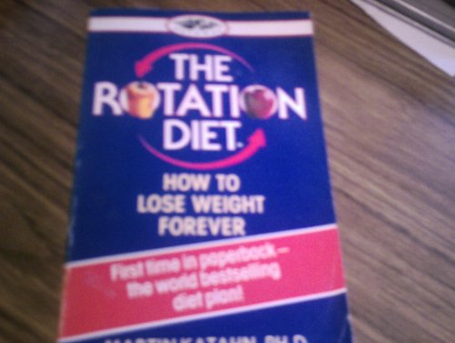 Stock image for The Rotation Diet. How to Lose Weight Fooever. for sale by The London Bookworm