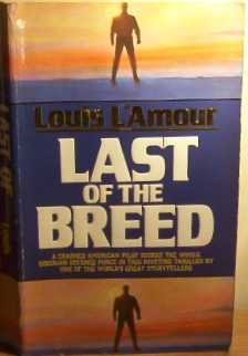 Last of the Breed : A Novel used book by Louis L\'Amour: 9780553280425