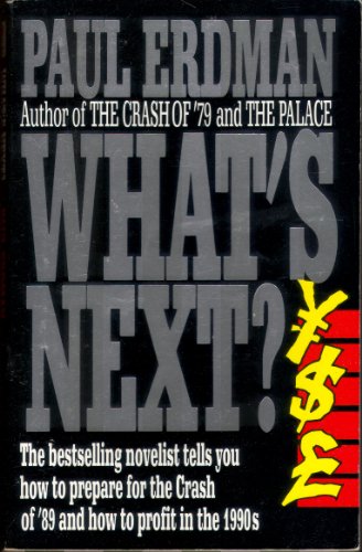 What's Next?: How to Prepare Yourself for the Crash of '89 and Profit in the 1990'S