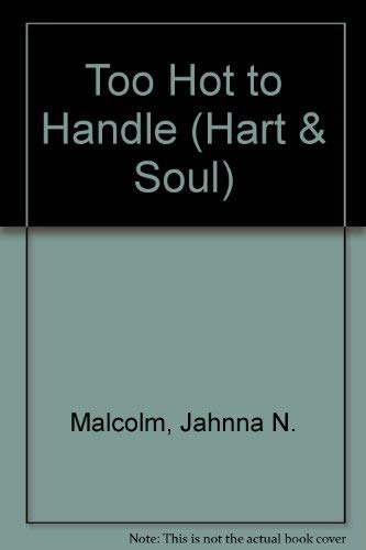 Stock image for Hart & Soul Book 5: Too Hot To Handle (Hart & Soul S.) for sale by Goldstone Books