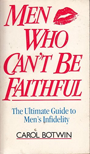 Imagen de archivo de Men Who Can't Be Faithful a la venta por Better World Books: West