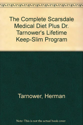 Imagen de archivo de The Complete Scarsdale Medical Diet: Plus Dr. Tarnower's Lifetime Keep-Slim Program a la venta por ThriftBooks-Atlanta