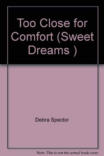 Stock image for Sweet Dreams #31: TOO CLOSE FOR COMFORT for sale by AwesomeBooks