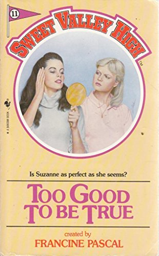 Beispielbild fr Too Good to be True: No. 11 (Sweet Valley High) zum Verkauf von WorldofBooks