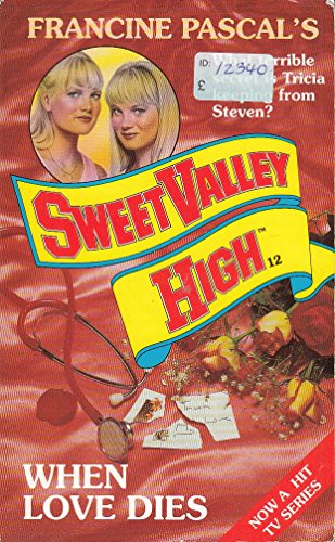 Stock image for WHEN LOVE DIES (SWEET VALLEY HIGH S.) for sale by ThriftBooks-Atlanta