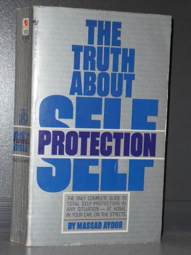 The Truth About Self Protection (9780553195194) by Ayoob, Massad